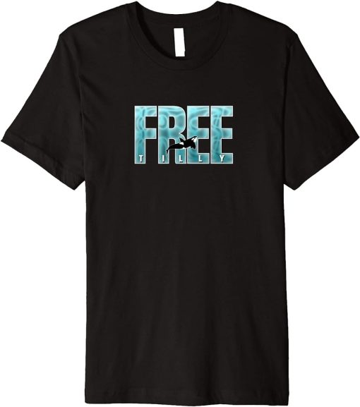 Free Tilly Killer Whale Lover Conservation Blackfish Orca Premium T-Shirt