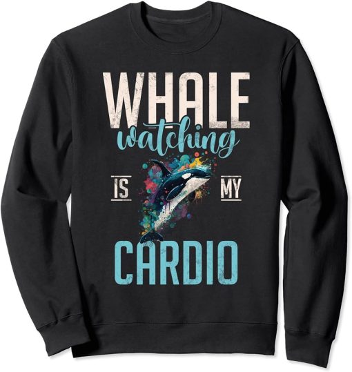 Whales Watch Dolphin Pottwhal Funny Saying Orca Whale Sweatshirt