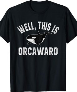 This Is Orcaward Funny Pun Orca Mammal Whale Distressed Gift T-Shirt